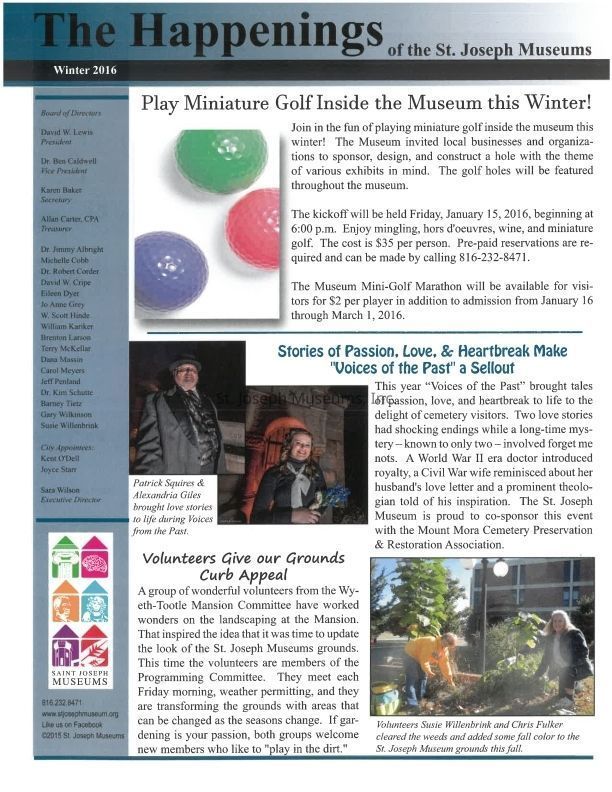 The image is a newsletter titled "The Happenings of the St. Joseph Museums," from Winter 2016, featuring articles about events and volunteer activities, including a miniature golf event inside the museum, a storytelling event called "Voices of the Past," and efforts by volunteers to improve the museum grounds; it includes photos of colored golf balls, performers in historical attire, and volunteers working on landscaping, illustrating the vibrant community involvement and diverse programs at the museum.