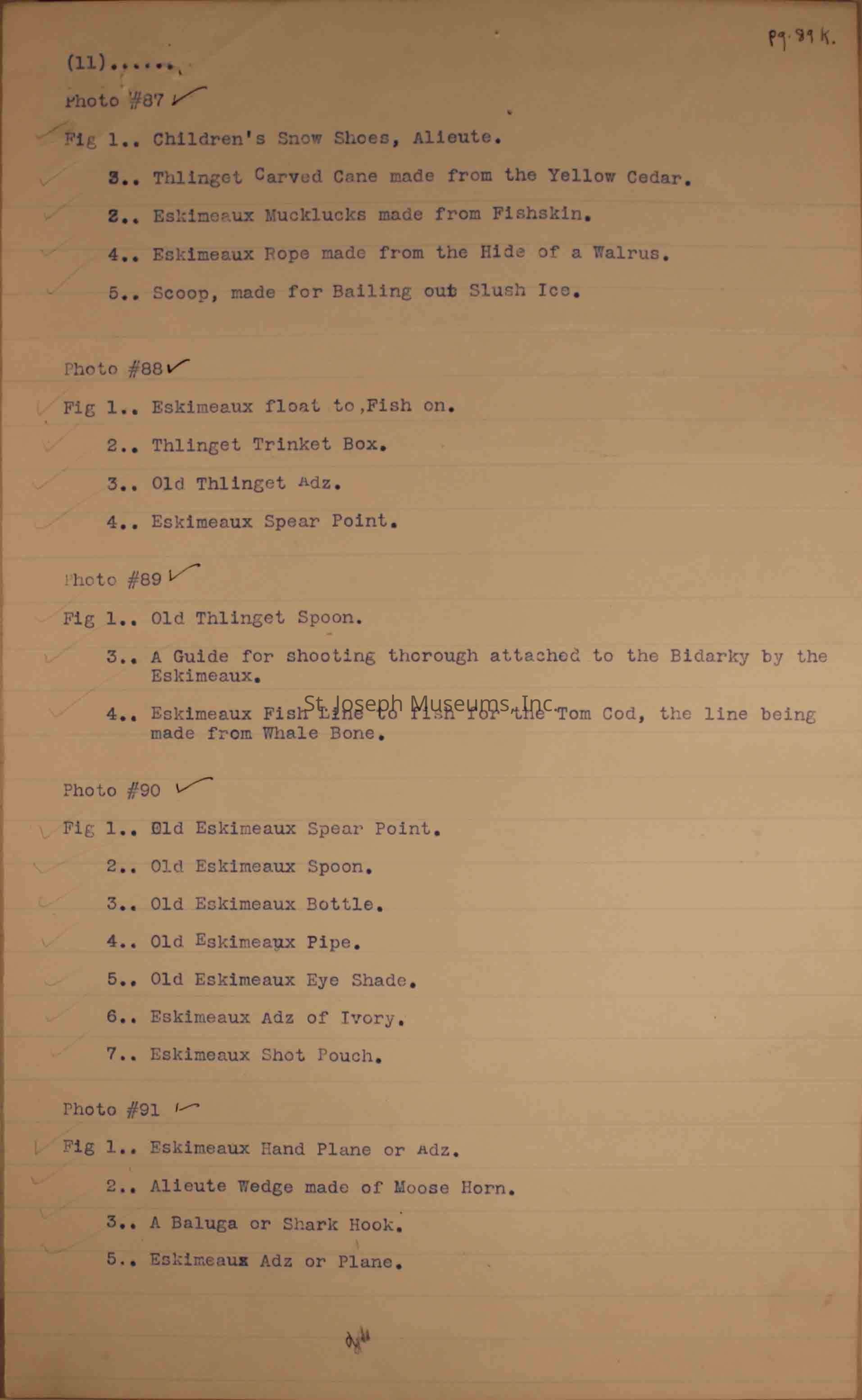 The image is a typed document listing various artifacts and their descriptions, categorized by numbered photos and figures. Photo #87 includes items like Aleutian children's snowshoes, a Tlingit carved cane from yellow cedar, and Eskimo items such as mucklucks made from fish skin, a rope made from walrus hide, and a scoop for bailing slush ice. Photo #88 features an Eskimo float for fishing, a Tlingit trinket box, an old Tlingit adz, and an Eskimo spear point. Photo #89 describes an old Tlingit spoon, a shooting guide attached to a bidarky, and an Eskimo fish line for Tom Cod made from whale bone. Photo #90 comprises Eskimo artifacts such as a spear point, spoon, bottle, pipe, eye shade, ivory adz, and a shot pouch. Lastly, Photo #91 lists an Eskimo hand plane or adz, an Aleutian moose horn wedge