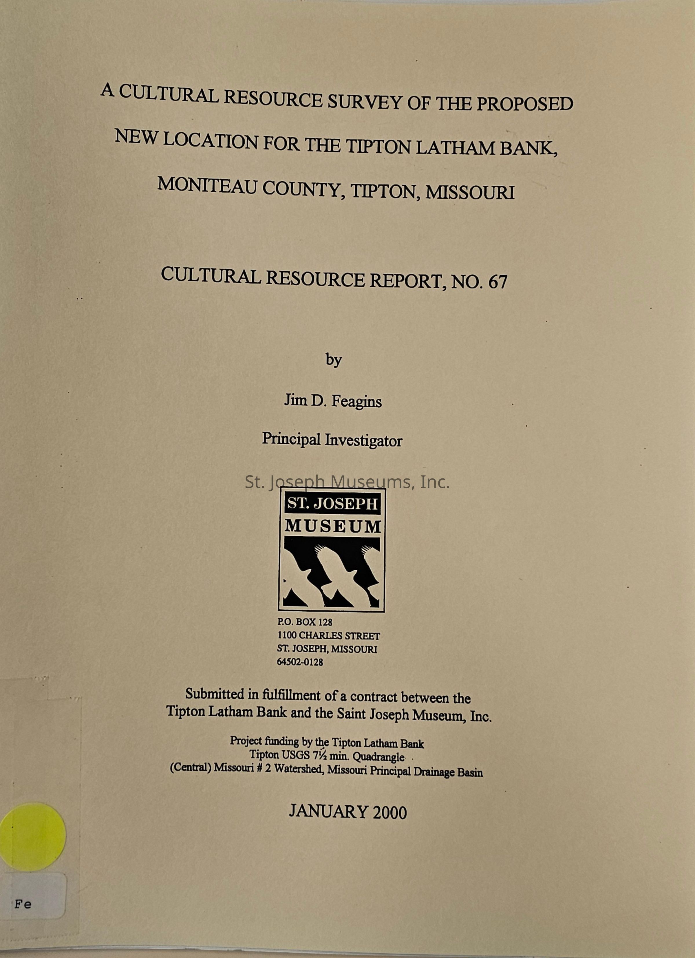 The image is a cover page of a cultural resource report titled "A Cultural Resource Survey of the Proposed New Location for the Tipton Latham Bank, Moniteau County, Tipton, Missouri," prepared by Jim D. Feagins, the Principal Investigator, as Cultural Resource Report No. 67. The document was produced for the Saint Joseph Museum, based on a contract with the Tipton Latham Bank.