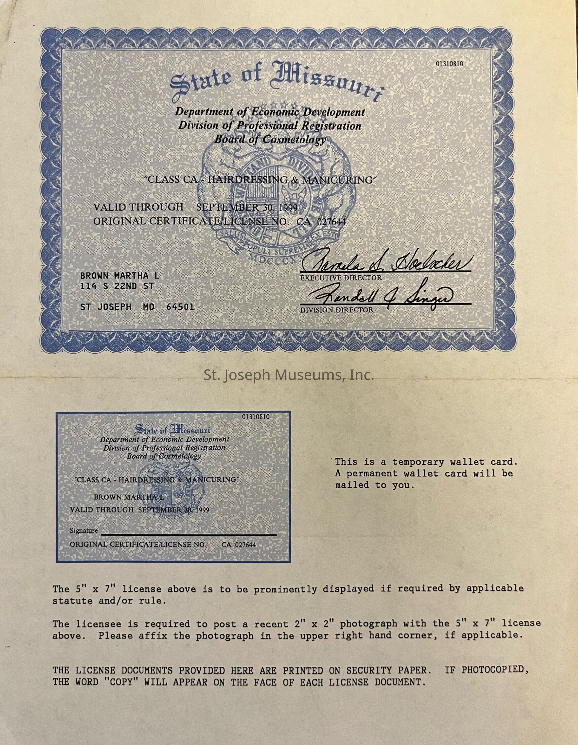 The image shows a cosmetology license from the State of Missouri's Department of Economic Development, Division of Professional Registration, Board of Cosmetology. It is a Class CA license for hairdressing and manicuring, valid through September 30, 1999, with the original certificate license number CA 027644. Issued to an individual named Brown Martha L., the license includes their address in St. Joseph, Missouri. The document features two signatures: one from the Executive Director and another from the Division Director. The license is designed as a 5” x 7” document expected to be prominently displayed, with a stipulation to affix a recent 2” x 2” photograph at the top right corner. Additionally, there is a temporary wallet card included. The document emphasizes that it's printed on security paper to prevent unauthorized copying, and if copied, "COPY" will appear on the license face.