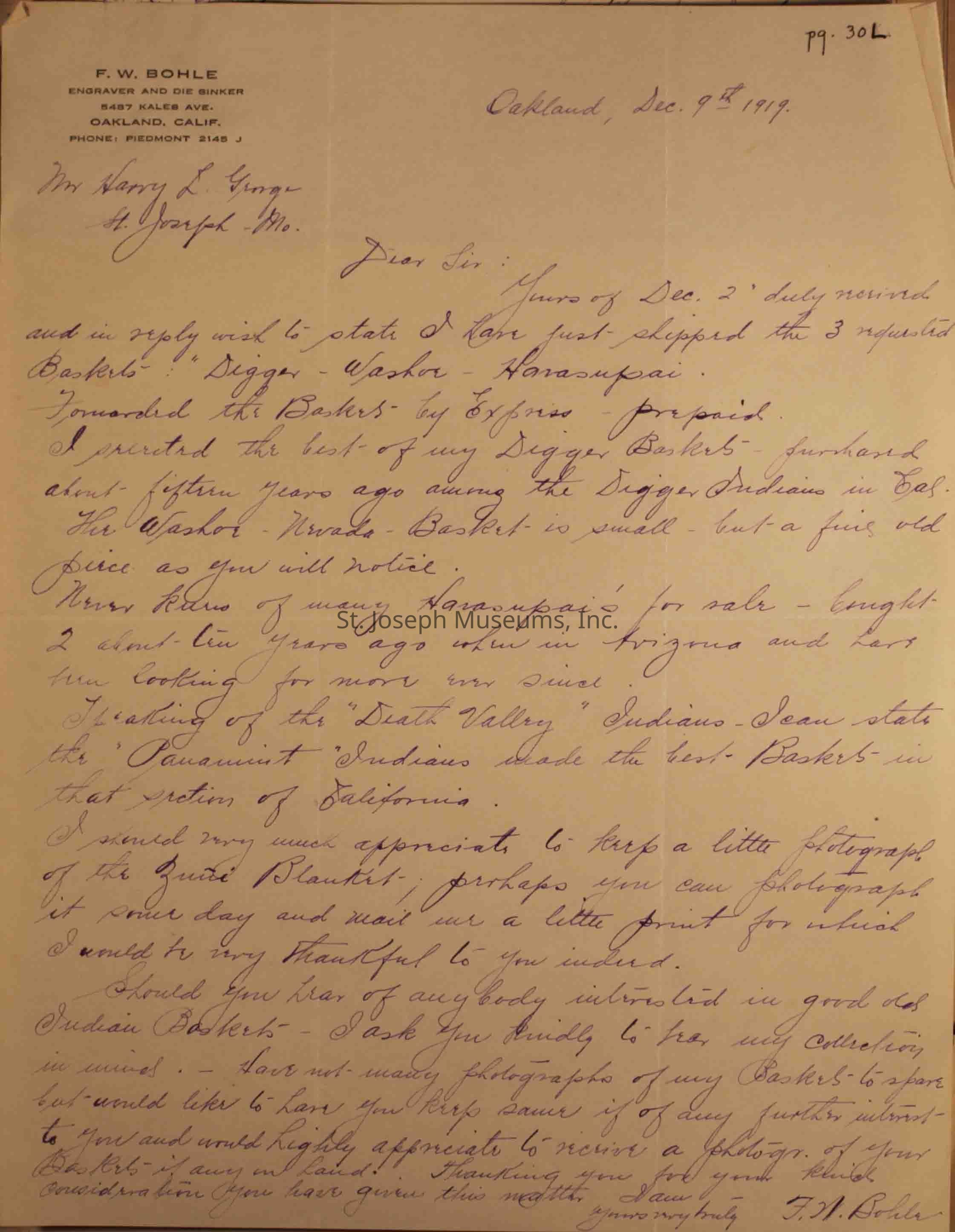 The image depicts a handwritten letter dated December 9th, 1919, from F.W. Bohle, an engraver and die sinker from Oakland, California, to Mr. Henry L. Gage in St. Joseph, Missouri. The letter discusses the shipment of three items: a basket, a digger, and a handsupai. Bohle mentions creating digger baskets about fifteen years ago among the Digger Indians in California and notes the unique qualities of the baskets. He expresses an interest in acquiring photographs of these baskets, alongside a request for them to be included in a possible collection. The letter also conveys his willingness to pay for the photographs or a small print, showcasing Bohle's appreciation for traditional craftsmanship and his desire to preserve these cultural artifacts.
