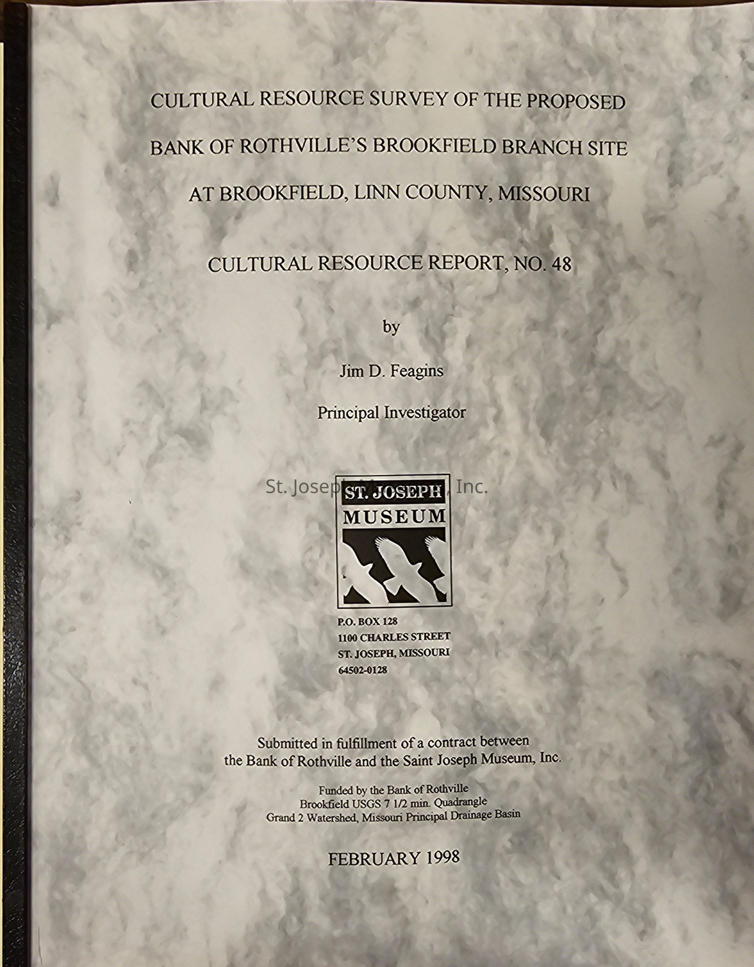 The image shows the cover of a cultural resource report titled "Cultural Resource Survey of the Proposed Bank of Rothville’s Brookfield Branch Site at Brookfield, Linn County, Missouri," authored by Jim D. Feagins as the Principal Investigator. It was submitted in fulfillment of a contract between the Bank of Rothville and the Saint Joseph Museum, Inc.