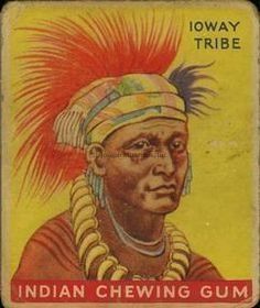 The image depicts an illustration of an individual from the Ioway Tribe, prominently featured on a vintage advertisement for "Indian Chewing Gum." The person is adorned with a vibrant headdress showcasing striking red and multicolored feathers, alongside a traditional necklace that suggests cultural significance.
