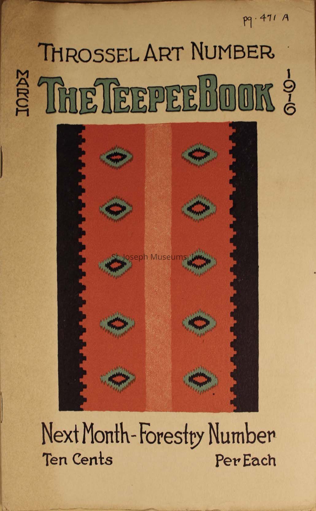 The cover of "The Teepee Book" from March 1916, showcasing a publication titled "Throssel Art Number," and priced at ten cents; the cover features a bold, central decorative design with a geometric pattern in red and black, suggestive of traditional Native American textile art, and includes a notice about the upcoming "Forestry Number" issue.
