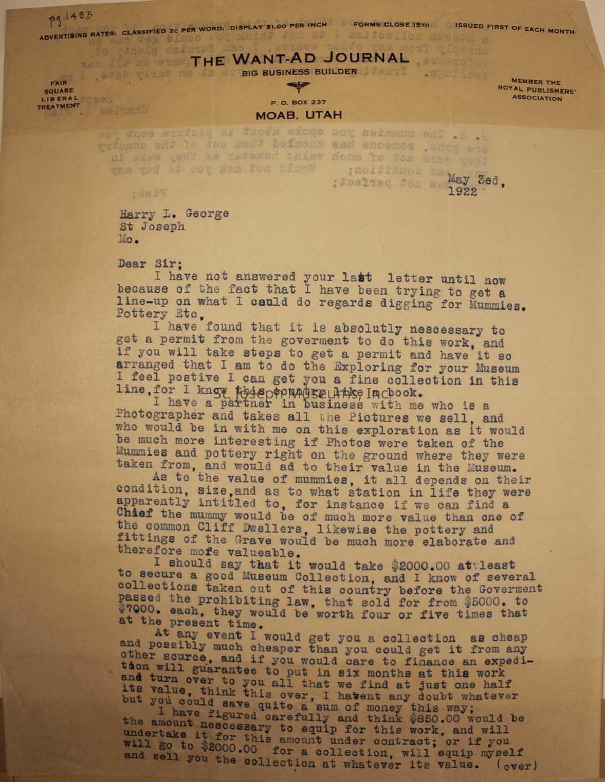 The letter discusses the writer's plans to obtain government permission to excavate and collect mummies and pottery, promising a fine collection due to the writer's familiarity with the area. The writer mentions a business partnership with a photographer to document the exploration. They explain that the value of mummies depends on their condition and significance, possibly exceeding common cliff dwellers' artifacts. The writer estimates costs, suggesting a $2,000 investment for a museum-quality collection, and offers the opportunity to finance an expedition.