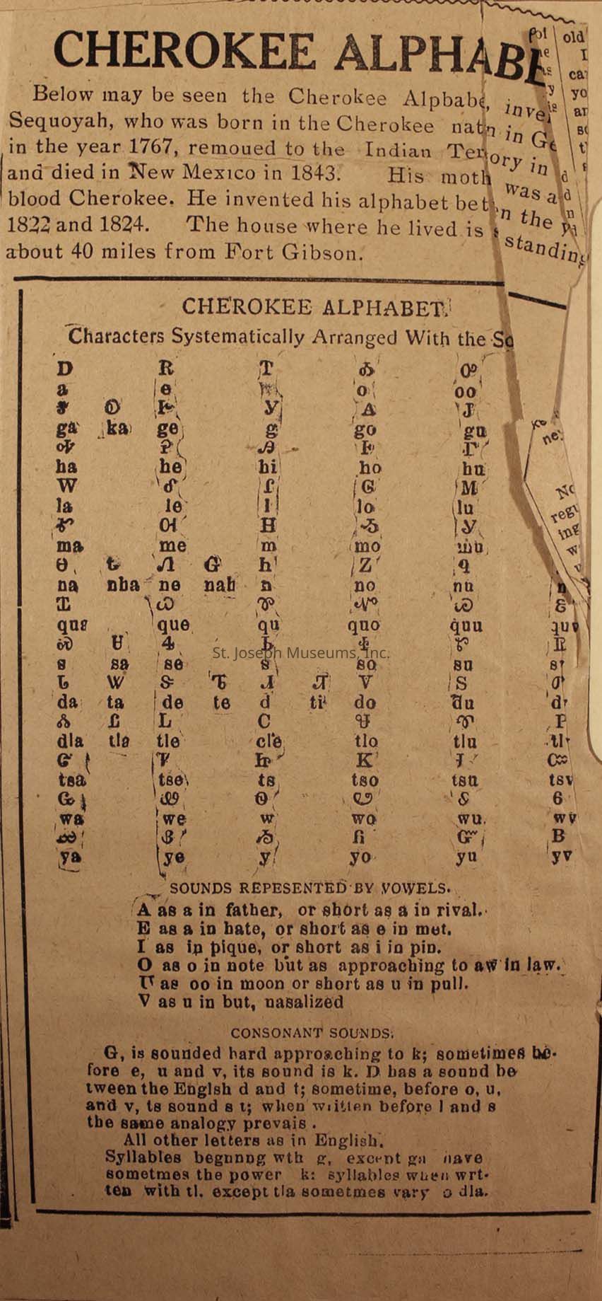 This image displays a historical document introducing the Cherokee alphabet, created by Sequoyah between 1822 and 1824. He was born in 1767 to a blood Cherokee mother. The house where he lived is about 40 mils from Gibson. He died in 1843 in New Mexico. The document systematically presents Cherokee characters, arranged with corresponding sounds, and offers explanations on how the vowels and consonants are pronounced. It outlines the phonetic nuances of the Cherokee language, detailing how certain letters are articulated, such as the hard sound of 'G' and variations of 'D'. Additionally, it provides guidance on syllable formation, explaining the pronunciation rules, such as how certain syllables have varied sounds.