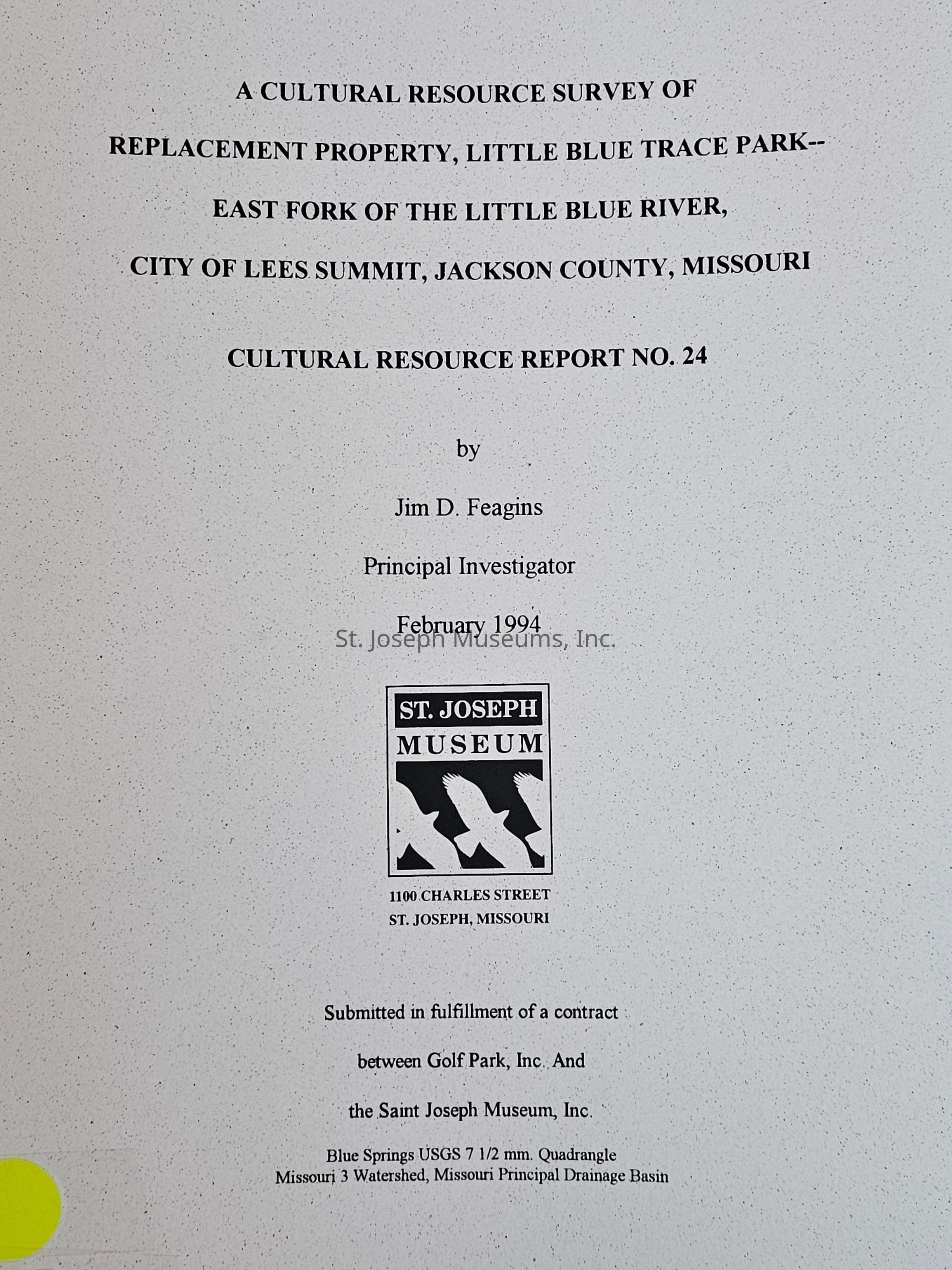 The image displays a cover page for a cultural resource survey report titled "A Cultural Resource Survey of Replacement Property, Little Blue Trace Park--East Fork of the Little Blue River, City of Lee's Summit, Jackson County, Missouri," authored by Jim D. Feagins, who is the Principal Investigator, and dated February 1994. It is prepared as Cultural Resource Report No. 24 for St. Joseph Museum