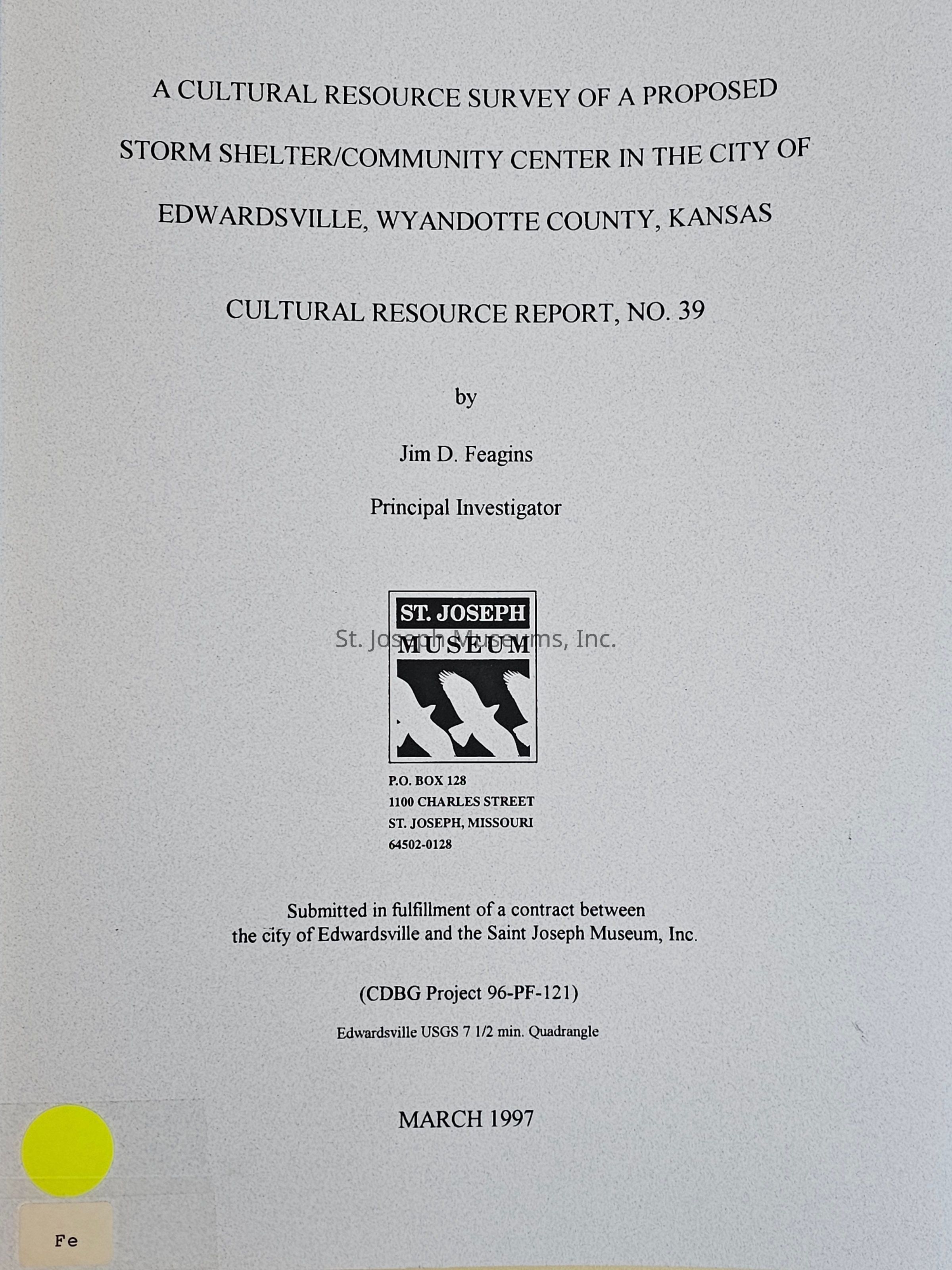 The image shows the cover page of a cultural resource survey report titled "A Cultural Resource Survey of a Proposed Storm Shelter/Community Center in the City of Edwardsville, Wyandotte County, Kansas," designated as Cultural Resource Report No. 39, authored by Jim D. Feagins, the Principal Investigator. It is associated with the St. Joseph Museum