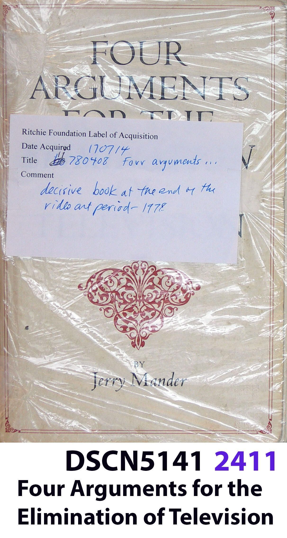 Four Arguments for the Elimination: This was a decisive book for Bill Ritchie because when he bought it in 1978 and the video art class at the University of Washington, which he had originated, was going strong. But it was also contentious. On one hand, it was putting Bill in the spotlight as the go-to guy in Seattle's video art scene and winning him grants and invitations to speak in public. On the other, it was creating friction between him and most of the other, forty-some people teaching and administering in the School of Art. It probably helped Bill move away from and stop teaching Video Art and taking up computer graphics in its place. Video and computers were converging, after all. Many of Mander's arguments against TV were based on scientific evidence that broadcast television was damaging - some of it from brain research and most of it in sociology and politics. It showed TV certainly is Pandora's box. Bill (and many others) thought it didn't have to be that way, that it could be an art form. And it was true, with artists like Bill Viola, Nam June Paik, and Gary Hill - only three off the top of Bill's thoughts. Hundreds more are listed on Wikipedia today. It made no difference what Mander wrote - TV did live up to his dire forecasts. Note: This book is falling apart and worthless but it will remain in the collection; anyone wanting to buy it can get it for about a dollar online, or as a PDF to read freely.