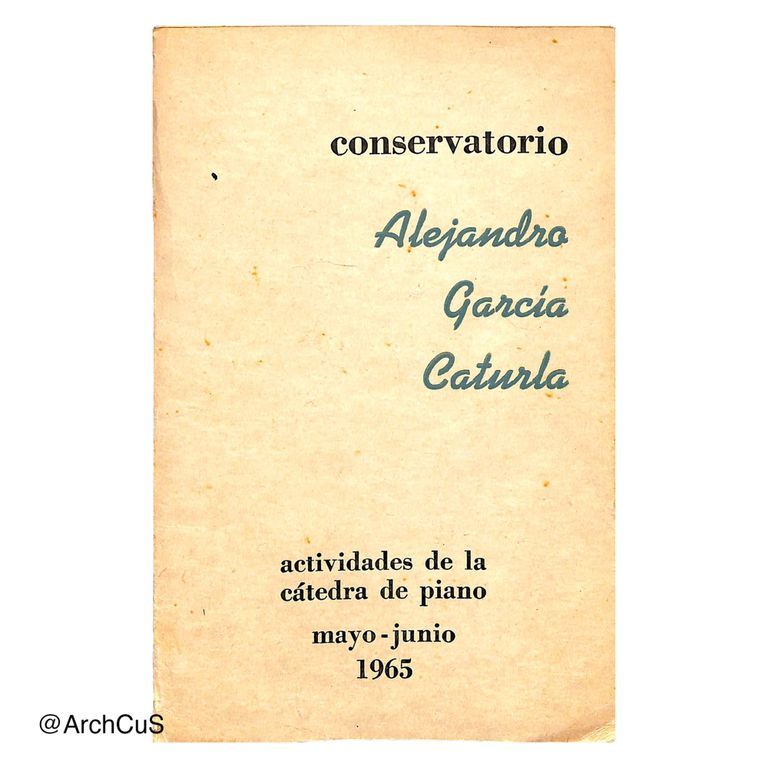 Program booklet — Conservatorio Alejandro García Caturla, piano department activities, May–June 1965