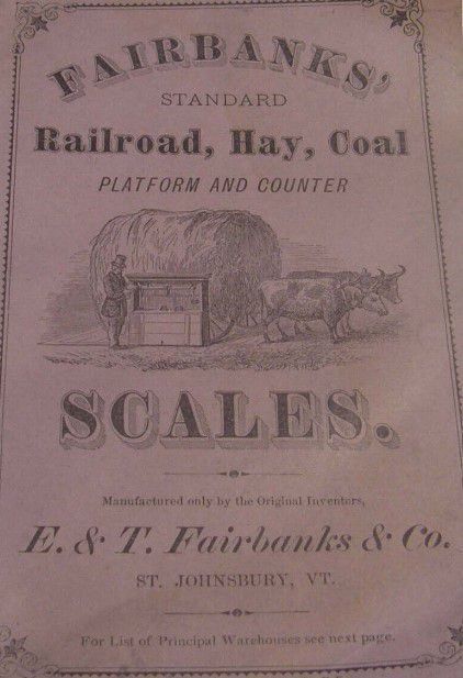 Hay Scales Booklet; Booklet advertising Railroad, Hay and Coal Scales, by E.&T. Fairbanks & Co., St. Johnsbury, Vermont, 1870.