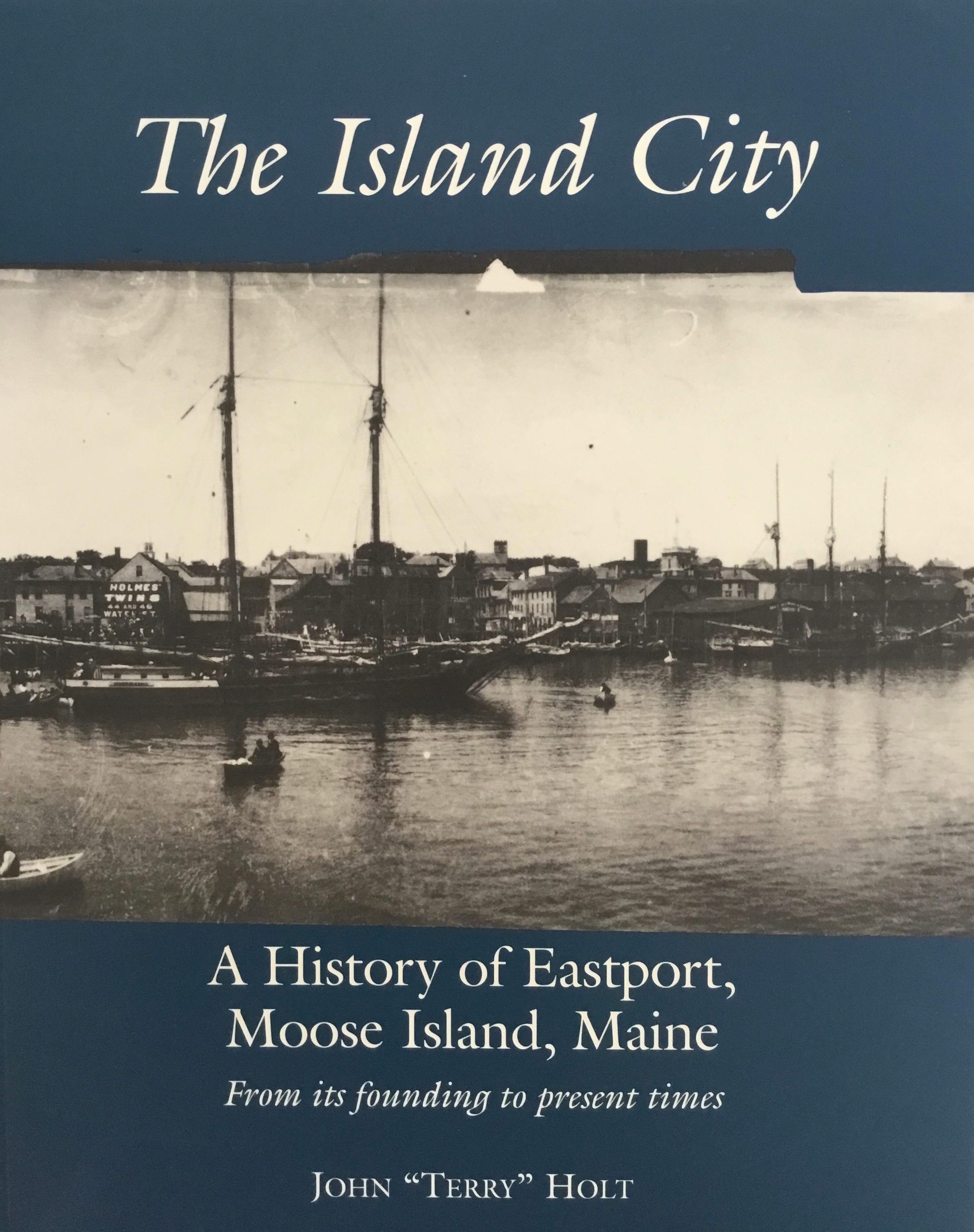 The Island City A History of Eastport, Moose Island, Maine picture number 1