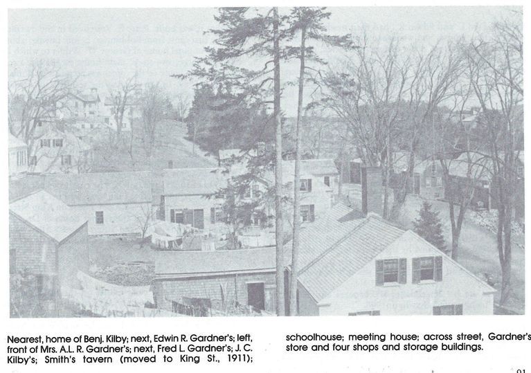          Houses and Stores on Water (now Main) Street, Dennysville Me, 1910; Looking over the rooves of Benjamín Kilby's and Edwin Gardner's houses, the front of Mrs. A.L.R. Gardner's and Fred Gardner's are in view, facing Gardner's stores on the opposite side of the road. 
 Uphill are William Kilby Jr.'s house and the former John Smith tavern, with the school and steeple of the Congregational meetinghouse beyond.  Image is from the archives of the Dennys River Historical Society, as reproduced in Rebecca W. Hobart's town history, 